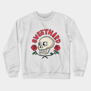 Sweet Hard Crewneck Sweatshirt